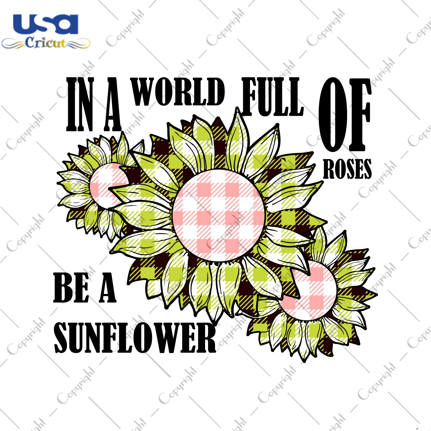 In A World Full Of Roses Be A Sunflower Yellow Plaid Gifts, Sunflower Shirt Svg File Diy Crafts Svg Files For Cricut, Silhouette Sublimation Files - USA Cricut