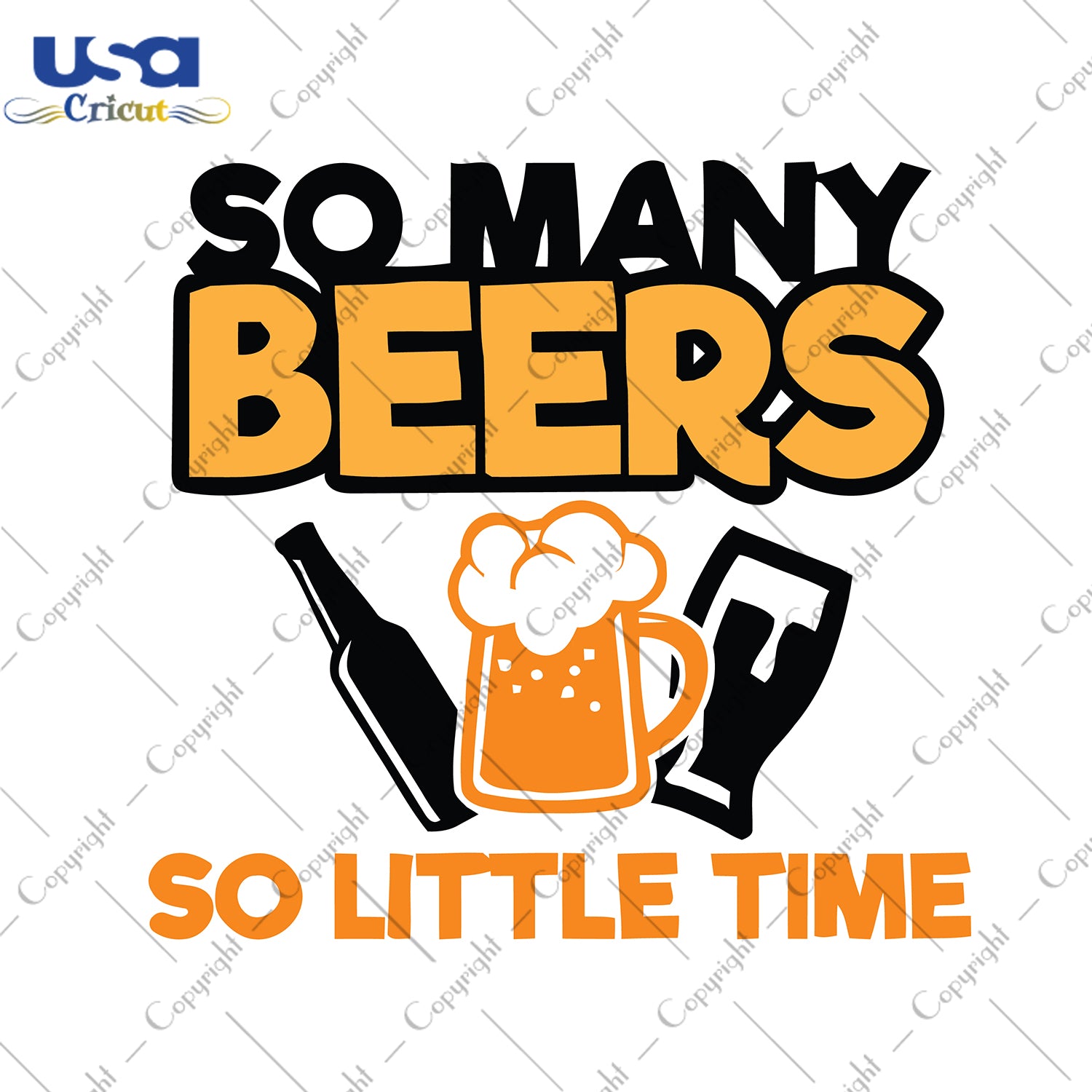 So Many Beer So Little Time Beer Day Beer Lovers Gift Svg, Beer Shirt For Friend Svg File Diy Crafts Svg Files For Cricut, Silhouette Sublimation Files - USA Cricut