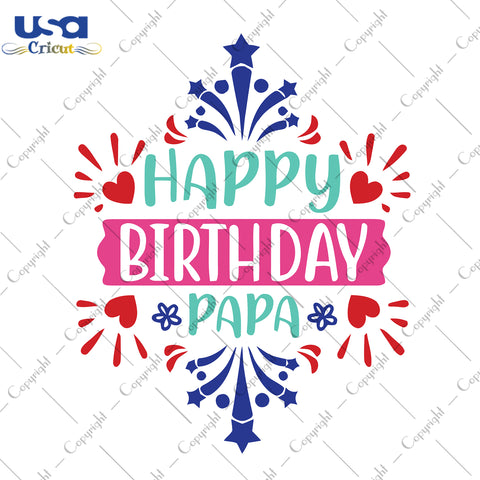 Happy Birthday Papa Birthday Gift Svg, Happy Birthday Shirt For Papa Svg File Diy Crafts Svg Files For Cricut, Silhouette Sublimation Files - USA Cricut