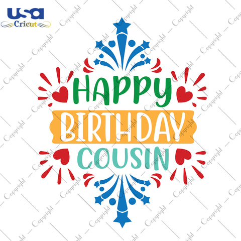 Happy Birthday Cousin Birthday Gift Svg, Happy Birthday Shirt For Cousin Svg File Diy Crafts Svg Files For Cricut, Silhouette Sublimation Files - USA Cricut