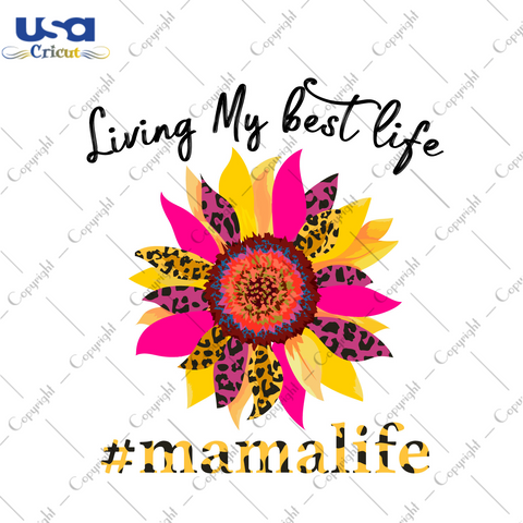 Living My Best Life Best Mama Gift Diy Crafts Svg Files For Cricut, Silhouette Sublimation Files - USA Cricut