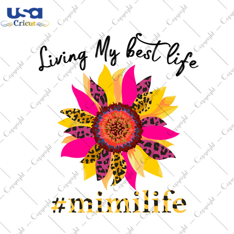 Living My Best Life Best Mimi Gift Diy Crafts Svg Files For Cricut, Silhouette Sublimation Files - USA Cricut