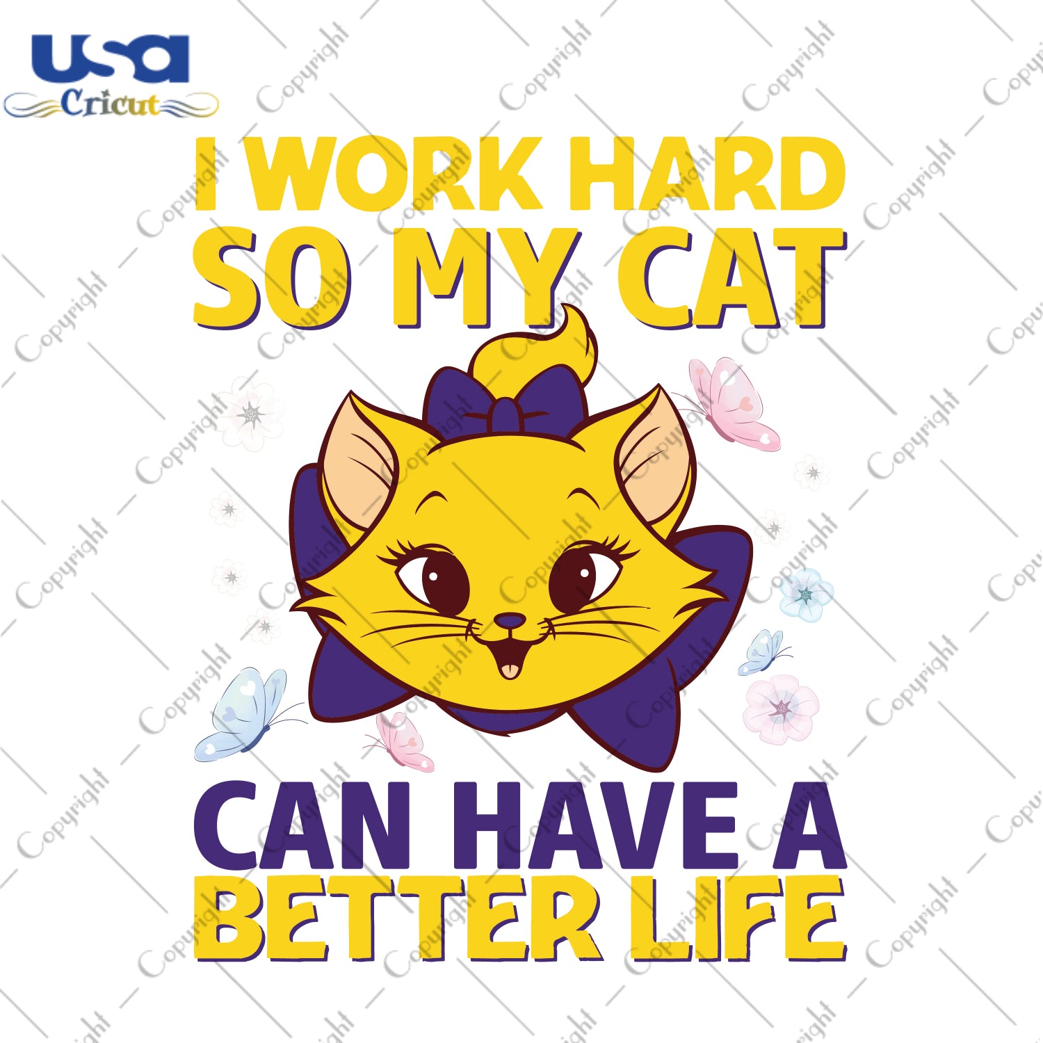 I Work Hard So My Cat Can Have A Better Life Gifts, Shirt For Cat Lover Svg File Diy Crafts Svg Files For Cricut, Silhouette Sublimation Files - USA Cricut