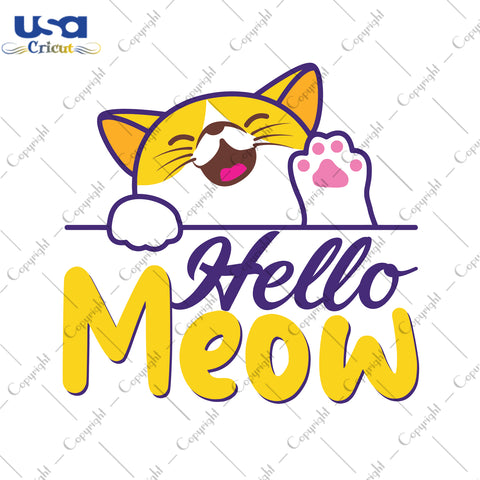 Hello Meow Gifts, Shirt For Cat Lover Svg File Diy Crafts Svg Files For Cricut, Silhouette Sublimation Files - USA Cricut