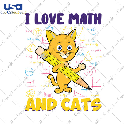 I Love Math And Cats Gifts, Shirt For Cat Lover Svg File Diy Crafts Svg Files For Cricut, Silhouette Sublimation Files - USA Cricut