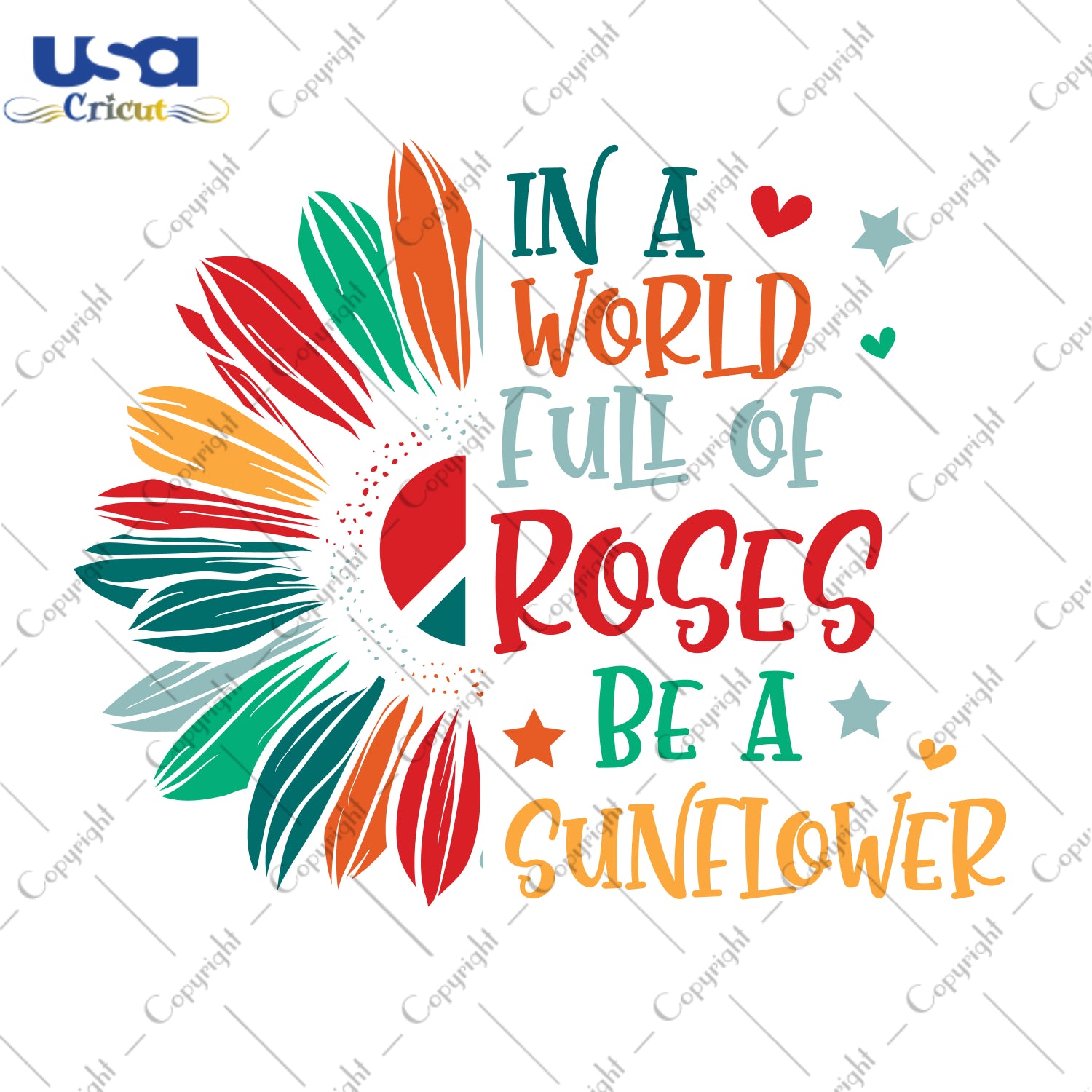 In A World Full Of Roses Be A Sunflower Gifts, Shirt For Hippie Svg File Diy Crafts Svg Files For Cricut, Silhouette Sublimation Files - USA Cricut