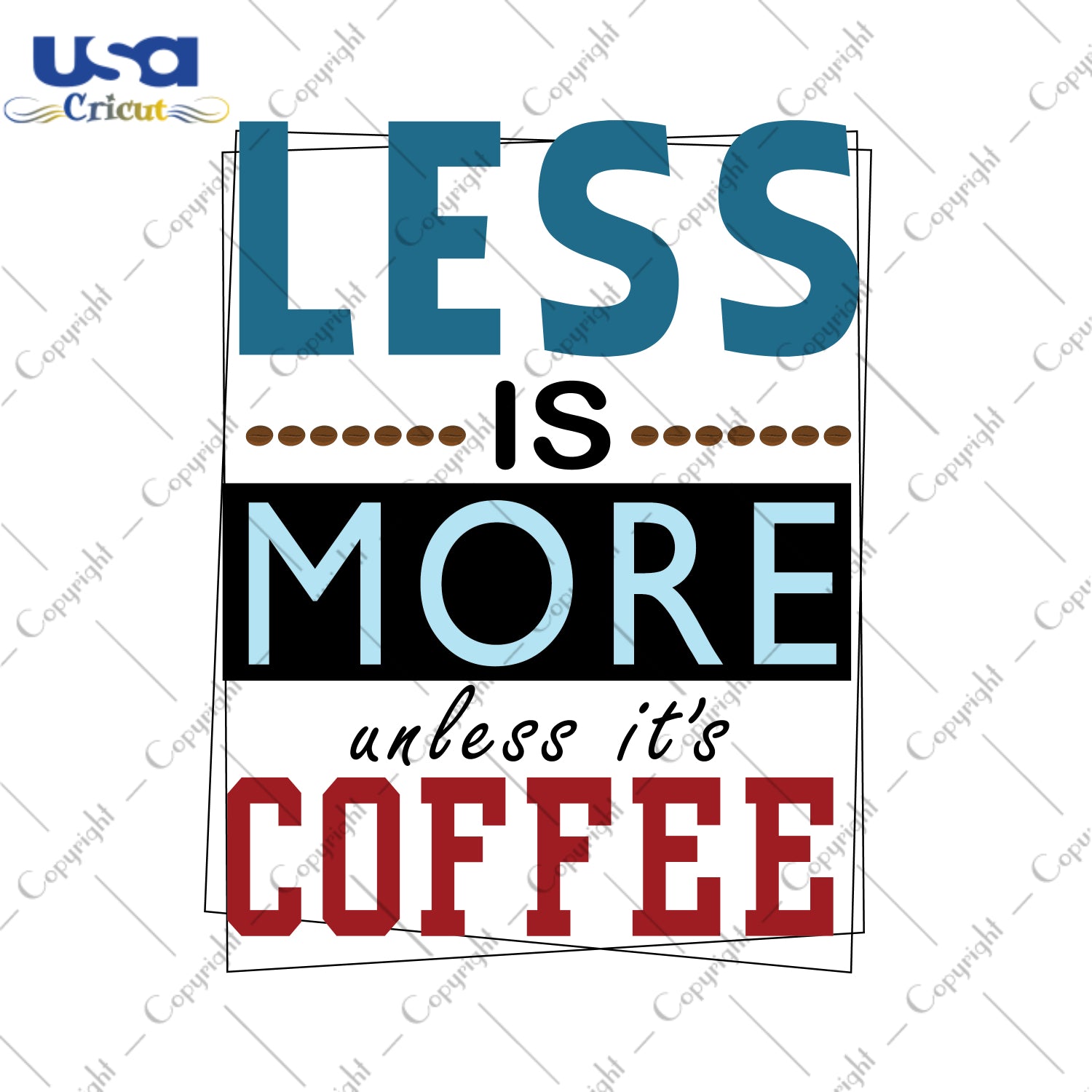 Less Is More Unless It's Coffee Gifts, Shirt For Coffee Lover Svg File Diy Crafts Svg Files For Cricut, Silhouette Sublimation Files - USA Cricut