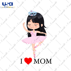 I Love Mom Best Gift For Mom Diy Crafts Svg Files For Cricut, Silhouette Sublimation Files - USA Cricut