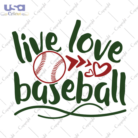 Live Love Baseball Trending Game Day Gift, Shirt For Baseball Lover Svg File Diy Crafts Svg Files For Cricut, Silhouette Sublimation Files - USA Cricut