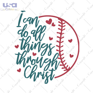 I Can Do All Things Through Christ Trending Game Day Gift, Shirt For Baseball Lover Svg File Diy Crafts Svg Files For Cricut, Silhouette Sublimation Files - USA Cricut