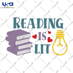 Reading Is Lit Trending Gifts, Shirt For Book Lover Svg File Diy Crafts Svg Files For Cricut, Silhouette Sublimation Files - USA Cricut