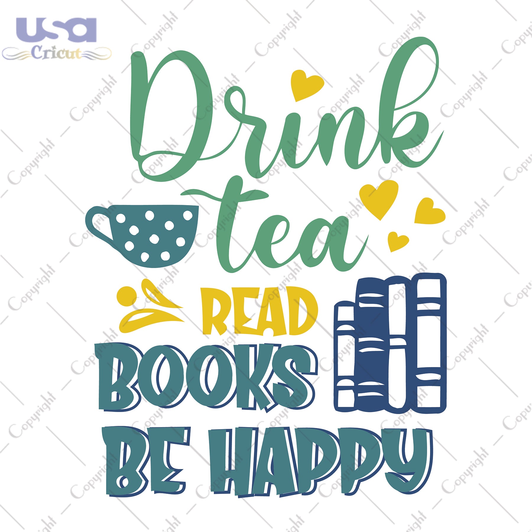 Drink Tea Read Books Be Happy Trending Gifts, Shirt For Book Lover Svg File Diy Crafts Svg Files For Cricut, Silhouette Sublimation Files - USA Cricut