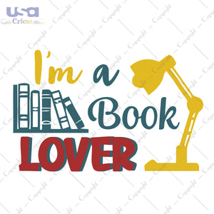 I'm A Book Lover Trending Gifts, Shirt For Book Lover Svg File Diy Crafts Svg Files For Cricut, Silhouette Sublimation Files - USA Cricut