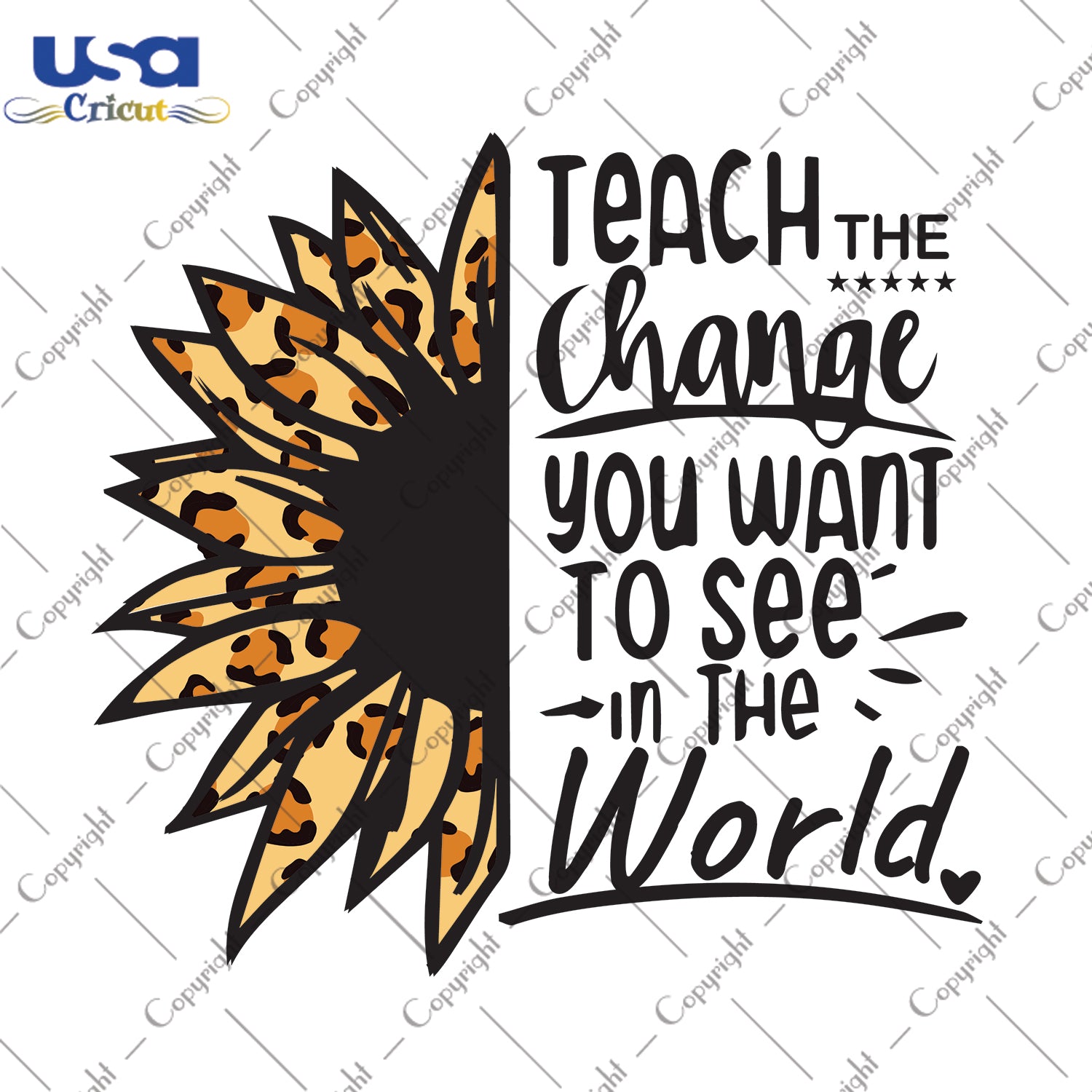 Teacher Sunflower Quote Teach The Change You Want To See World Trending Gift, Svg File Diy Crafts Svg Files For Cricut, Silhouette Sublimation Files - USA Cricut