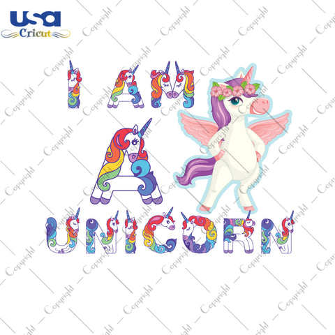 I Am A Unicorn Gifts, Unicorn Shirt For Kids Svg File Diy Crafts Svg Files For Cricut, Silhouette Sublimation Files - USA Cricut