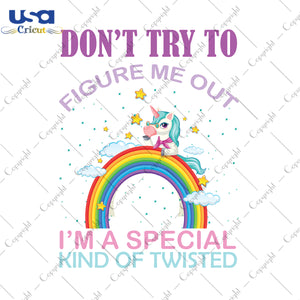 Don't Try To Figure Me Out I'm A Special Kind Of Twisted Gifts, Unicorn Shirt For Kids Svg File Diy Crafts Svg Files For Cricut, Silhouette Sublimation Files - USA Cricut