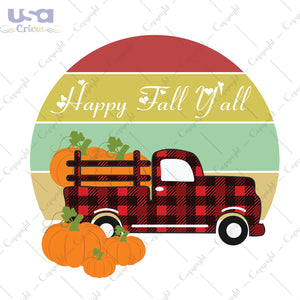 Happy Fall Y'all Trending Gifts, Shirt For Fall Svg File Diy Crafts Svg Files For Cricut, Silhouette Sublimation Files - USA Cricut