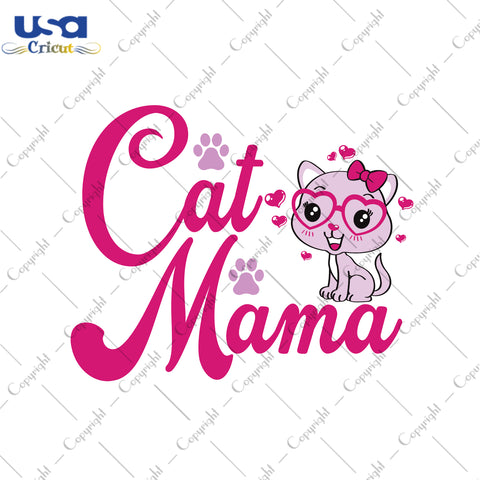 Cat Mama Mother's Day Gifts, Shirt For Mom Svg File Diy Crafts Svg Files For Cricut, Silhouette Sublimation Files - USA Cricut