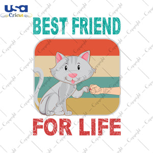 Best Friend For Life Trending Gifts, Shirt For Cat Lover Svg File Diy Crafts Svg Files For Cricut, Silhouette Sublimation Files - USA Cricut