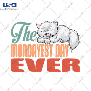 The Mondayest Day Ever Trending Gifts, Shirt For Cat Lover Svg File Diy Crafts Svg Files For Cricut, Silhouette Sublimation Files - USA Cricut