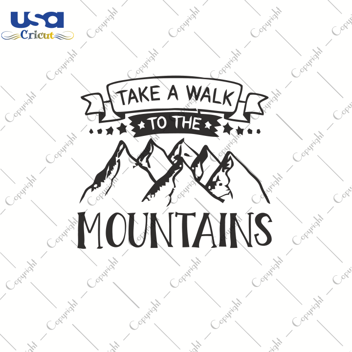 Take A Walk To The Mountains, Trending Svg, Camping Svg, SVG files for cricut Instant Download Version - USA Cricut