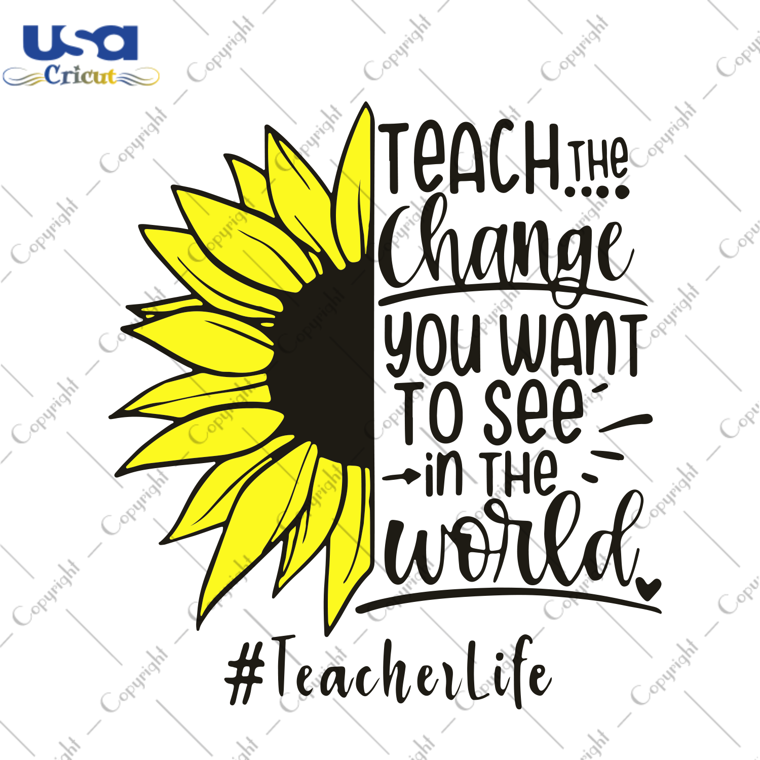 Teach The Change You Want To See In The World, Trending Svg, Teacher Svg, Teacher Quotes, Teacher Gift, Teacher Life, Teacher Lover, Funny Quotes, Quotes Svg, Best Saying, Sunflower Svg, Digi