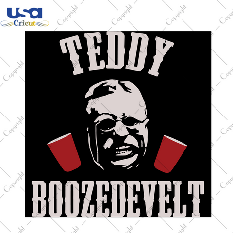 Teddy Boozedevelt, Trending Svg, Ben Drankin Svg, Teddy Roosevelt Drinking, Abe Drink Svg, George Washington 4th Of July, George Washington Svg, 4th Of July, Patriotic Svg, America Flag - USA