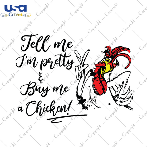 Tell Me Im Pretty And Buy Me A Chicken, Trending Svg, Chicken Svg, Roster Svg, Farm Svg, Farm Life Svg, Farmer Svg, Chicken Gift, Funny Chicken, Cute Chicken, Funny Quotes, Gift For Family, D