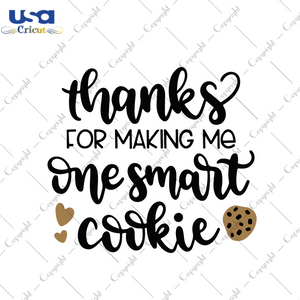 Thanks For Making Me One Smart Cookie, Trending Svg, Cookie Svg, Smart Cookie Svg, Teacher Svg, Teaching Svg, Teacher Appreciation Svg, Teacher Gift, Teacher Life, School Svg, Students Svg, G