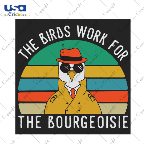 The Birds work for the bourgeoisie Trending Gift Diy Crafts Svg Files For Cricut, Silhouette Sublimation Files