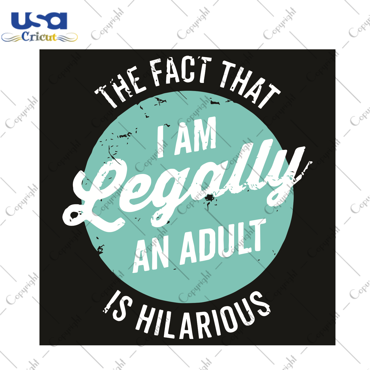 The Fact That I Am Legally An Adult Is Hilarious Trending Gift Diy Crafts Svg Files For Cricut, Silhouette Sublimation Files