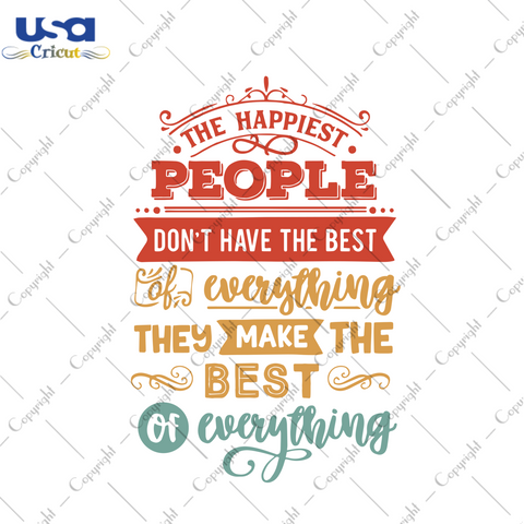 The Happiest People Dont Have The Best Svg, Trending Svg, The Happiest People Svg, People Quotes Svg, Happy People Svg, Quotes Svg, Funny Quotes, Best Quotes Svg, Best Saying Svg, Digital Fil