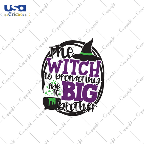 The Witch Is Promoting Me To Big Brother, Halloween Svg, Scary Halloween, Halloween Funny Party, gift for kids, witch svg, digital file, vinyl for cricut, svg cut files, svg clipart, silhouet