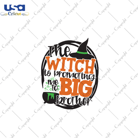 The Witch Is Promoting Me To Big Brother, Halloween Svg, Scary Halloween, Halloween Funny Party, gift for kids, ghost svg, digital file, vinyl for cricut, svg cut files, svg clipart, silhouet