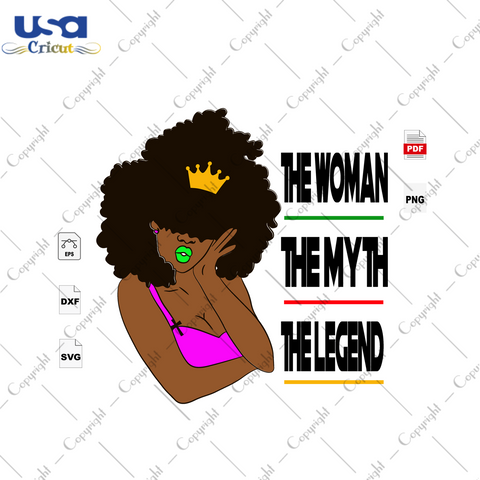 The Woman The Myth The Legend Black Girl Gift Diy Crafts Svg Files For Cricut, Silhouette Sublimation Files