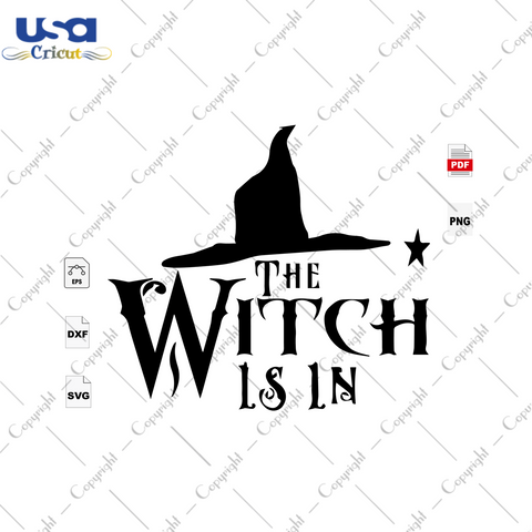 The witch is in, Witches svg, Witch vector, Witch quotes, Witch saying, Witch shirt svg, Witch gift svg, Halloween Shirt, Scary Halloween, Halloween svg, Halloween vector clipart, Halloween g