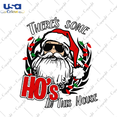 There Is Some Hos In This House Svg, Christmas Svg, Xmas Svg, Merry Christmas, Christmas Gift, Santa Svg, Santa Claus Svg, Ho Ho Ho, Some Hos In This House, Christmas Decor, Christmas Season 