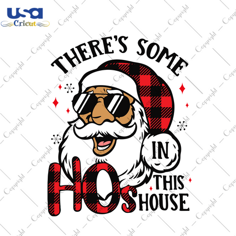 There Some Hos In This House Svg, Christmas Svg, Xmas Svg, Merry Christmas, Christmas Gift, Ho Ho Ho, Theres Some Hos, Santa Svg, Santa Claus, Red Plaid Santa, Plaid Santa, Santas In This Hou