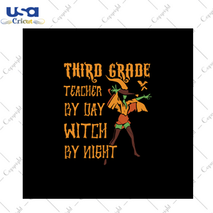 Third Grade Teacher By Day Witch By Night, Halloween Svg, Scary Halloween, teacher svg, witch svg, gift for kids, digital file, vinyl for cricut, svg cut files, svg clipart, silhouette svg, c