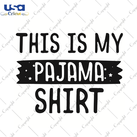 This Is My Pajama Shirt Trending Gift Diy Crafts Svg Files For Cricut, Silhouette Sublimation Files