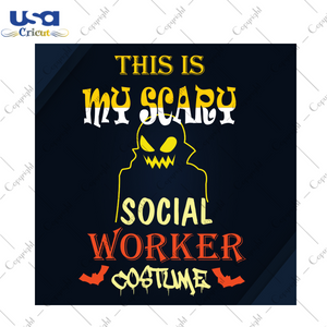 This Is My Scary Social Worker Costume, Halloween Svg, Halloween Day, Halloween Party, Happy Halloween, Halloween Sign, Halloween Art, Halloween Design, Halloween Vector, Halloween Clipart - 