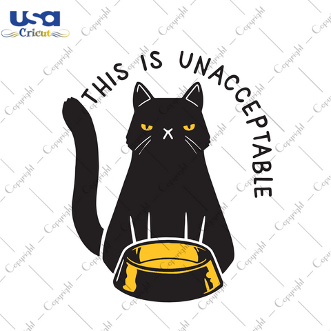 This is unacceptable Trending Gift Diy Crafts Svg Files For Cricut, Silhouette Sublimation Files