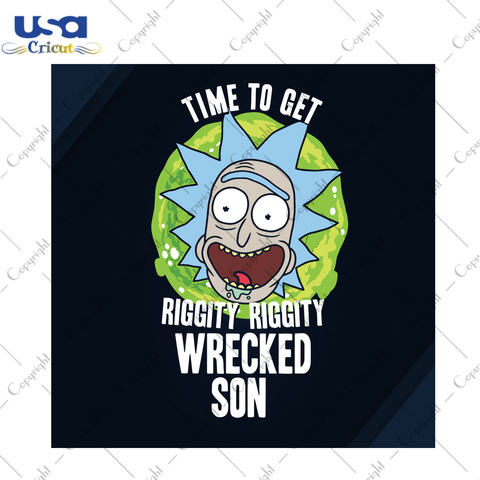 Time To Get Riggity Riggity Wrecked Son, Trending Svg, Rick And Morty Svg, Rick Svg, Chemistry Svg, Rick Chemistry, Love Chemistry, Chemistry Lovers, Cartoon Svg, Cartoon Characters Svg, Funn