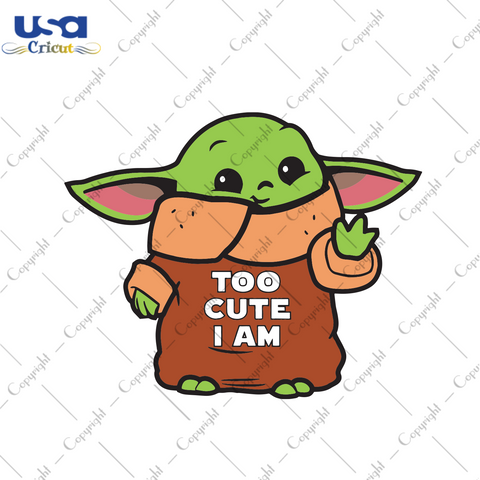 Too Cute I Am, Trending Svg, Cute Baby Yoda Gift, Friendzone Yoda, Baby Yoda Gift , Baby Yoda Star Wars, Baby Yoda, Yoda, Yoda Shirt, Starbucks Svg, Baby Yoda, Baby Yoda Silhouette - USA Cric