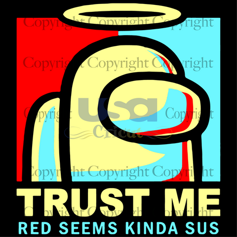 Trust Me Red Seems Kinda Sus Svg, Trending Svg, Among Us Svg, Printable Cricut & Silhouette Sublimation files Instant Download - USA Cricut