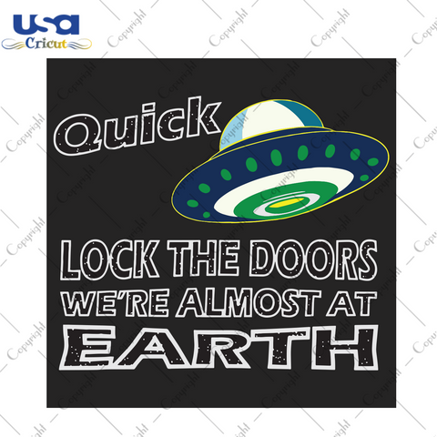 UFO Near Earth Trending Gift Diy Crafts Svg Files For Cricut, Silhouette Sublimation Files