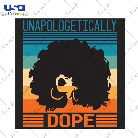 Unapologetically Dope Trending Gift Diy Crafts Svg Files For Cricut, Silhouette Sublimation Files