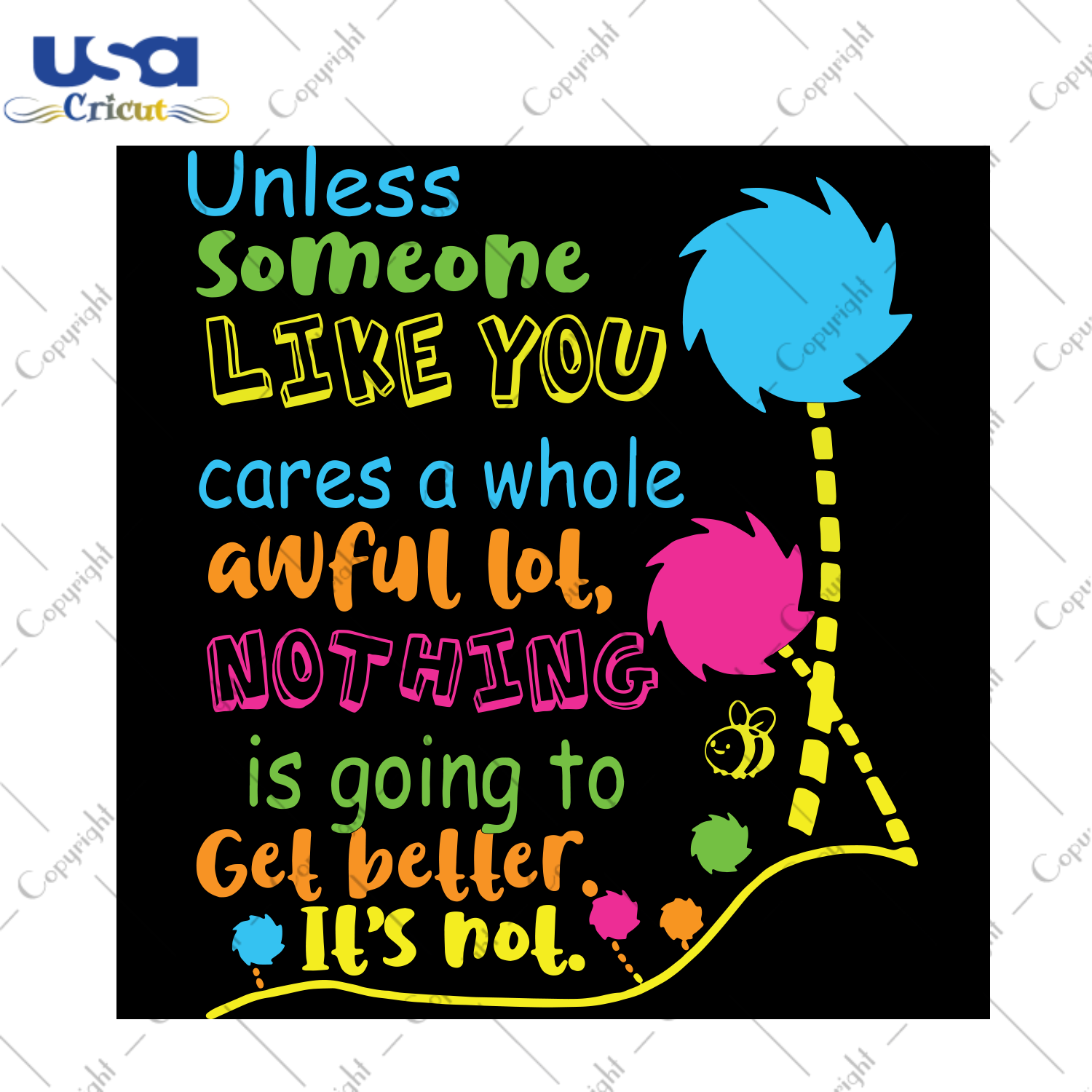 Unless Someone Like You Care A Whole Awful Lot Nothing Is Going To Get Better It’s not, Trending Svg, Quote Svg, Quotes Svg, Best Saying, Best Quote, Deep Quote, Funny Quote, Cute Quote - U