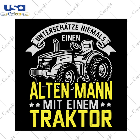 Unterschätze Niemals Einen Alten Mann Traktor, Trending Svg, Traktor Svg, Traktor Shirt, Traktor Gift, Cool Traktor, Traktor Lover, Alten Mann Svg, Alten Mann Shirt, Alten Mann Gift, Gift Fo