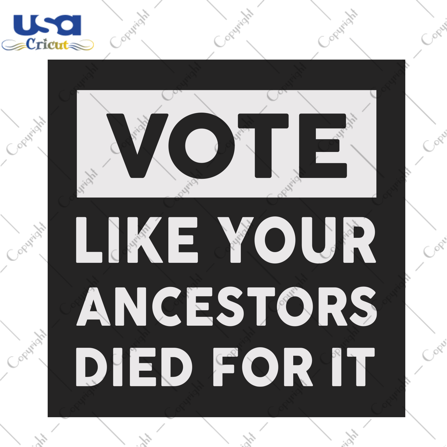 Vote like your ancestors died for it Trending Gift Diy Crafts Svg Files For Cricut, Silhouette Sublimation Files